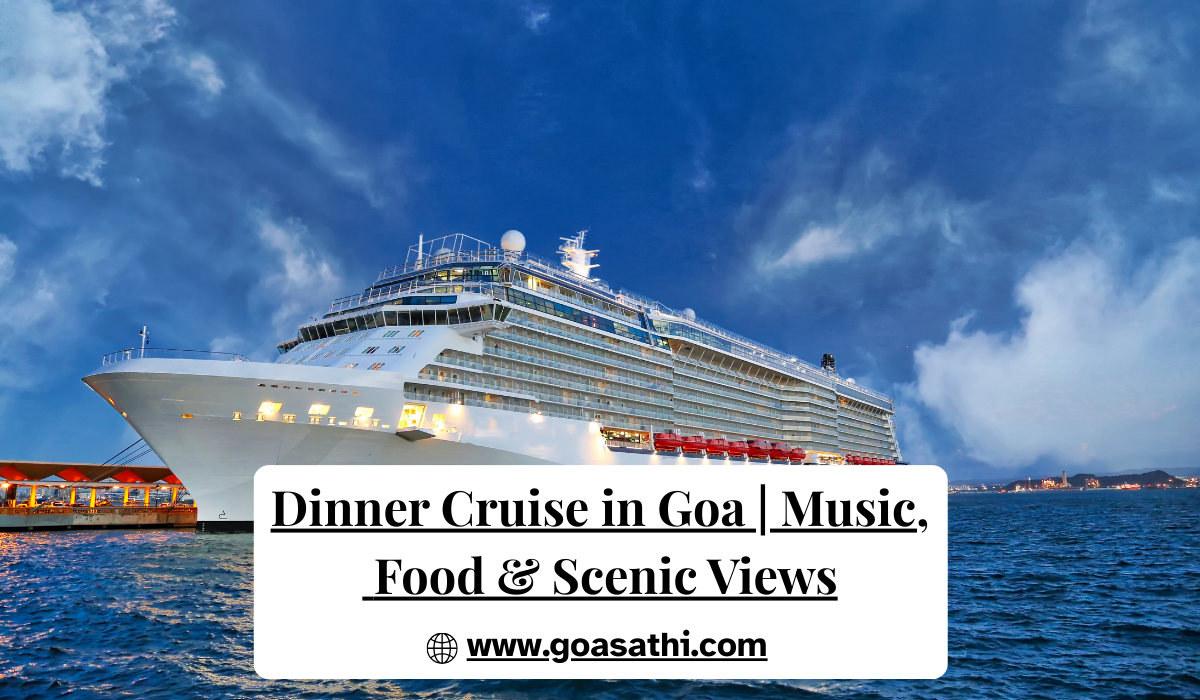 Dinner Cruise in Goa | Music, Food & Scenic Views