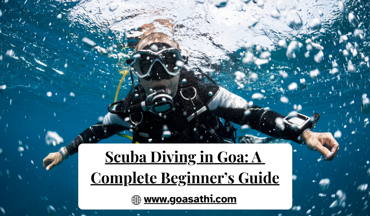 Scuba Diving in Goa: A Complete Beginner’s Guide