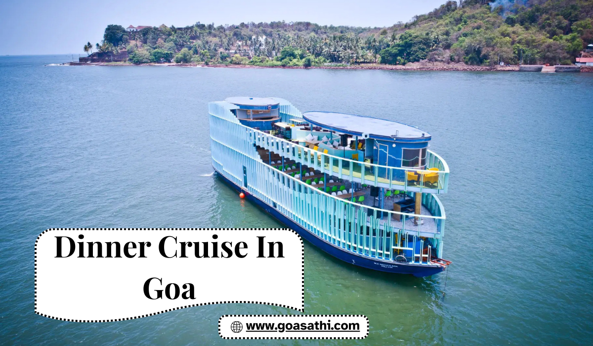Dinner Cruise in Goa – A Perfect Evening on the Mandovi River